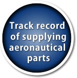 Track record of supplying aeronautical parts